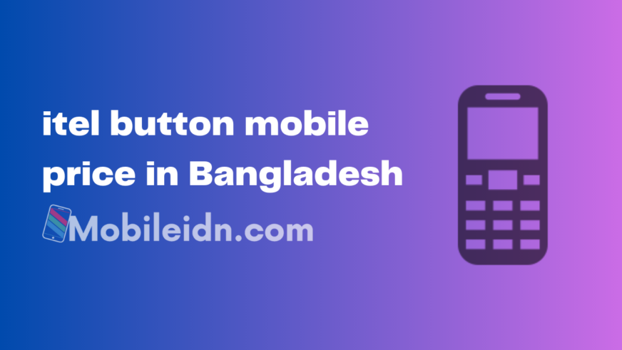 Itel button mobile price in Bangladesh