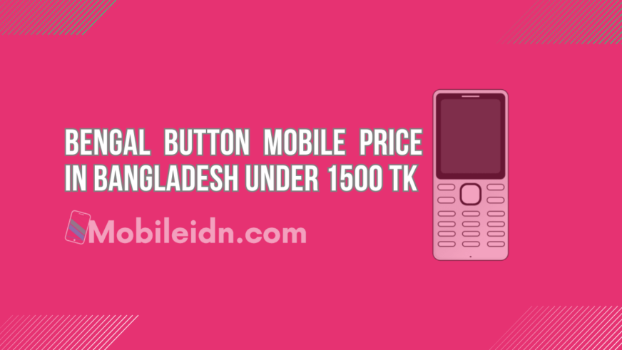 Bengal button mobile price in Bangladesh under 1500 TK