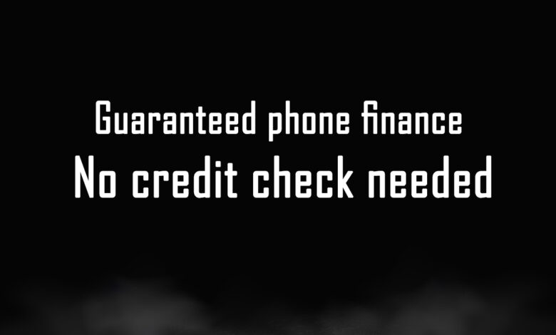 Guaranteed phone finance no credit check needed