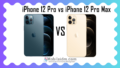 iPhone 12 Pro vs iPhone 12 Pro Max